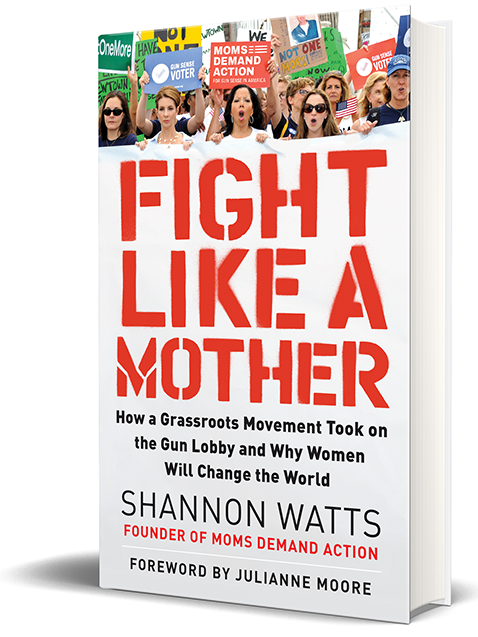 Fight Like a Mother by Shannon Watts